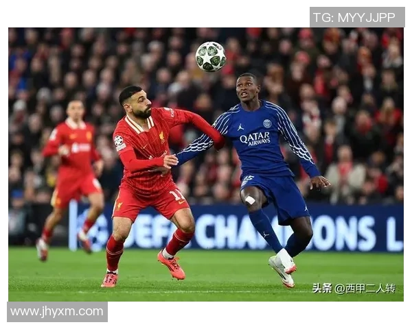 巴黎圣日耳曼对阵利物浦精彩直播全程回顾与赛后分析